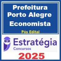 Prefeitura de Porto Alegre RS (Economista) Estratégia 2025 (Pós-Edital)