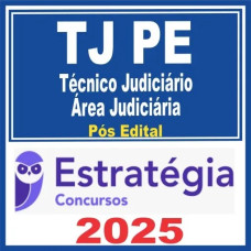 TJ PE (Técnico Judiciário - Área Judiciária)  – Estratégia 2025 PÓS EDITAL