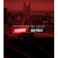 PREPARAÇÃO PRÉ-EDITAL PC SP - DELEGADO SÃO PAULO – DEDICAÇÃO DELTA - 2025