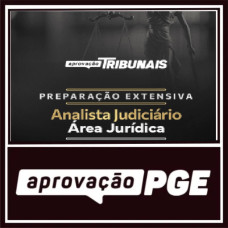 Preparação Extensiva Analista Judiciário – Área Jurídica - APROVAÇÃO PGE 2026