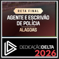 RETA FINAL - AGENTE E ESCRIVÃO DE POLÍCIA ALAGOAS DEDICAÇÃO DELTA 2026