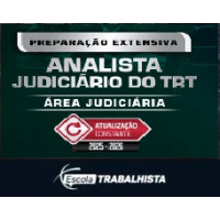 PREPARAÇÃO EXTENSIVA ANALISTA JUDICIÁRIO DO TRT - ÁREA JUDICIÁRIA - ESCOLA TRABALHISTA 2026