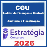 CGU (Auditor de Finanças e Controle - Área Auditoria e Fiscalização)  – Estratégia 2026