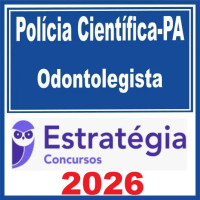 Polícia Científica PA (Odontolegista)  – Estratégia 2026