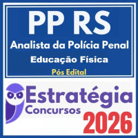 Polícia Penal RS (Analista da Polícia Penal - Educação Física)  Pós-Edital – Estratégia 2026