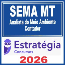 SEMA MT (Analista do Meio Ambiente – Contador) Estratégia 2026