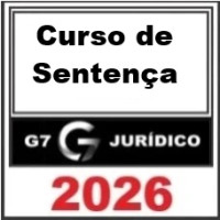 CURSO DE SENTENÇA  - G7 JURÍDICO 2026