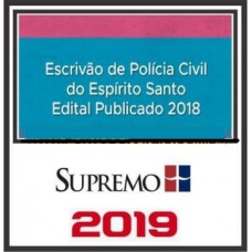 PC ES (ESCRIVÃO) PÓS EDITAL - SUPREMO 2019
