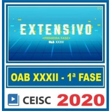 CURSO PARA 1ª Fase OAB XXXII (32) EXTENSIVO CEISC 2020
